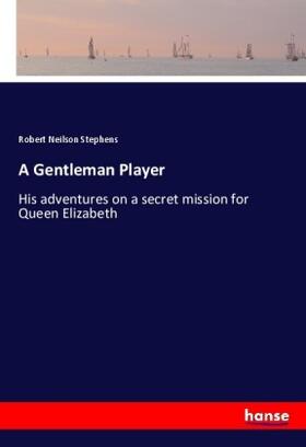 Stephens |  A Gentleman Player | Buch |  Sack Fachmedien