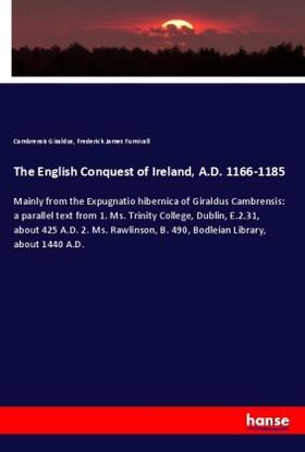 Giraldus / Furnivall |  The English Conquest of Ireland, A.D. 1166-1185 | Buch |  Sack Fachmedien