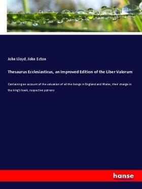 Lloyd / Ecton |  Thesaurus Ecclesiasticus, an Improved Edition of the Liber Valorum | Buch |  Sack Fachmedien