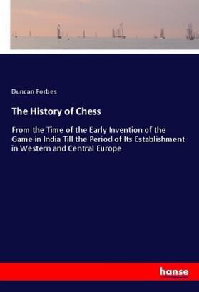 Forbes |  The History of Chess | Buch |  Sack Fachmedien