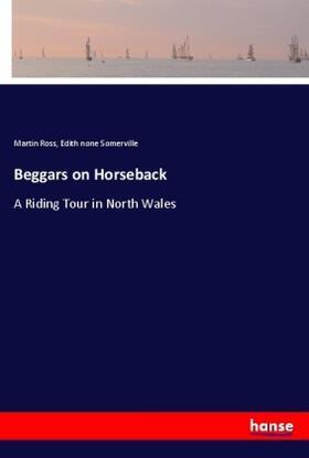 Ross / Somerville |  Beggars on Horseback | Buch |  Sack Fachmedien