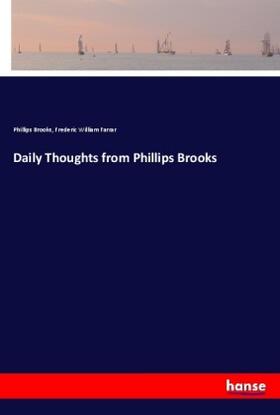 Brooks / Farrar |  Daily Thoughts from Phillips Brooks | Buch |  Sack Fachmedien