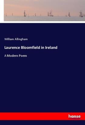 Allingham |  Laurence Bloomfield in Ireland | Buch |  Sack Fachmedien
