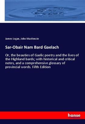 Logan / Mackenzie |  Sar-Obair Nam Bard Gaelach | Buch |  Sack Fachmedien