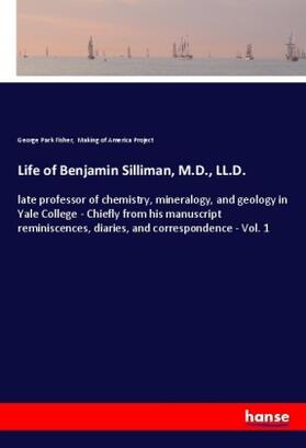 Fisher | Life of Benjamin Silliman, M.D., LL.D. | Buch | 978-3-337-33258-7 | sack.de