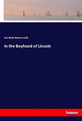 Butterworth |  In the Boyhood of Lincoln | Buch |  Sack Fachmedien