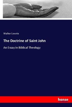 Lowrie |  The Doctrine of Saint John | Buch |  Sack Fachmedien