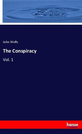 Wells |  The Conspiracy | Buch |  Sack Fachmedien