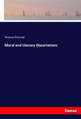 Percival |  Moral and Literary Dissertations | Buch |  Sack Fachmedien