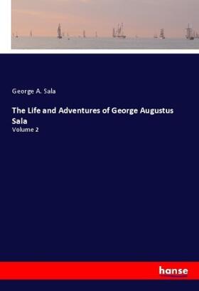 Sala |  The Life and Adventures of George Augustus Sala | Buch |  Sack Fachmedien