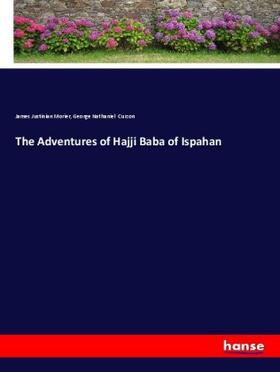 Morier / Curzon |  The Adventures of Hajji Baba of Ispahan | Buch |  Sack Fachmedien