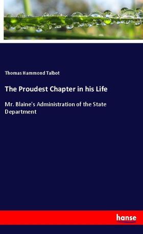 Talbot |  The Proudest Chapter in his Life | Buch |  Sack Fachmedien