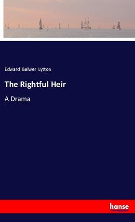 Lytton |  The Rightful Heir | Buch |  Sack Fachmedien