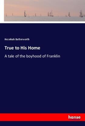 Butterworth |  True to His Home | Buch |  Sack Fachmedien