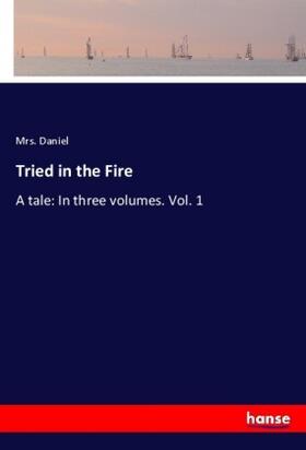 Daniel |  Tried in the Fire | Buch |  Sack Fachmedien