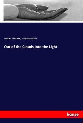 Metcalfe |  Out of the Clouds Into the Light | Buch |  Sack Fachmedien