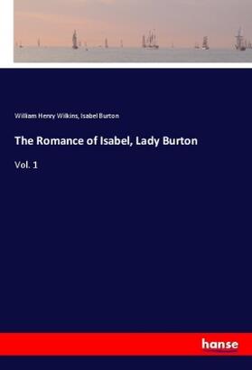 Wilkins / Burton |  The Romance of Isabel, Lady Burton | Buch |  Sack Fachmedien