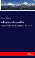 Chapman |  A Treatise on Ropemaking | Buch |  Sack Fachmedien