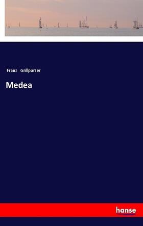 Grillparzer |  Medea | Buch |  Sack Fachmedien