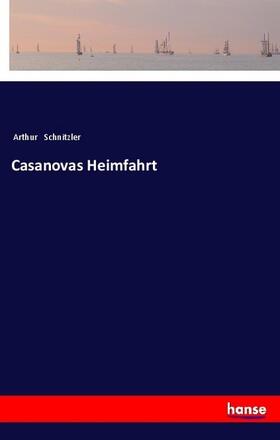 Schnitzler | Casanovas Heimfahrt | Buch | 978-3-337-35608-8 | www.sack.de