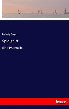 Berger |  Spielgeist | Buch |  Sack Fachmedien