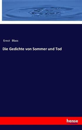 Blass |  Die Gedichte von Sommer und Tod | Buch |  Sack Fachmedien