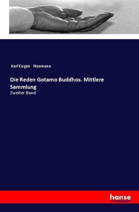 Neumann |  Die Reden Gotamo Buddhos. Mittlere Sammlung | Buch |  Sack Fachmedien