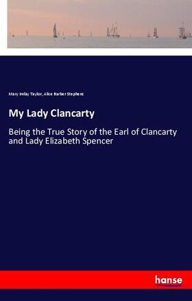 Taylor / Stephens |  My Lady Clancarty | Buch |  Sack Fachmedien