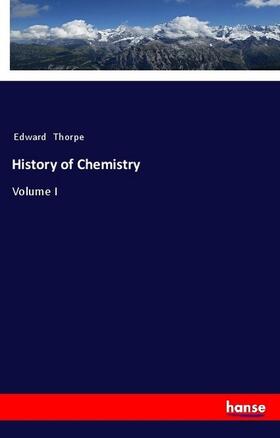Thorpe |  History of Chemistry | Buch |  Sack Fachmedien