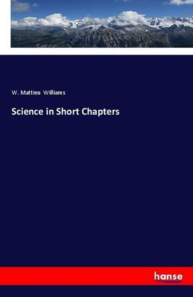 Williams |  Science in Short Chapters | Buch |  Sack Fachmedien