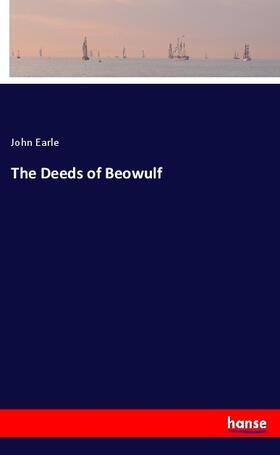 Earle |  The Deeds of Beowulf | Buch |  Sack Fachmedien
