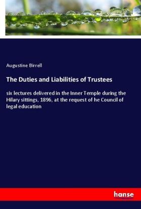Birrell |  The Duties and Liabilities of Trustees | Buch |  Sack Fachmedien