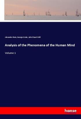 Bain / Grote / Mill |  Analysis of the Phenomena of the Human Mind | Buch |  Sack Fachmedien