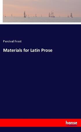 Frost |  Materials for Latin Prose | Buch |  Sack Fachmedien