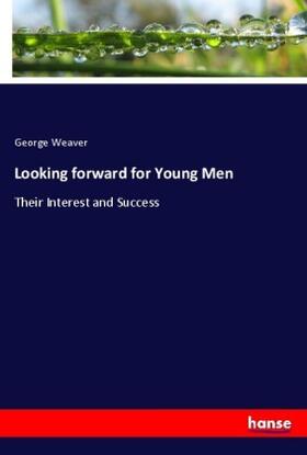 Weaver |  Looking forward for Young Men | Buch |  Sack Fachmedien