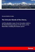 Ercolani |  The Utricular Glands of the Uterus, | Buch |  Sack Fachmedien