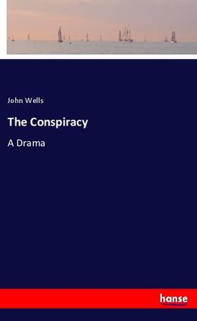 Wells |  The Conspiracy | Buch |  Sack Fachmedien