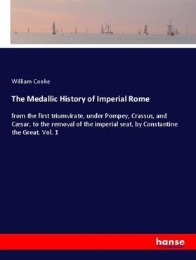 Cooke |  The Medallic History of Imperial Rome | Buch |  Sack Fachmedien