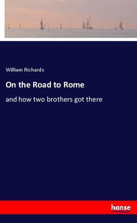 Richards |  On the Road to Rome | Buch |  Sack Fachmedien