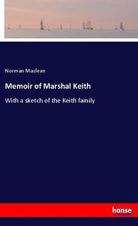 Maclean |  Memoir of Marshal Keith | Buch |  Sack Fachmedien