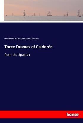 Calderón De La Barca / Maccarthy |  Three Dramas of Calderón | Buch |  Sack Fachmedien