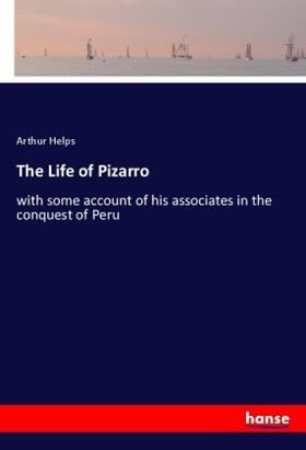 Helps |  The Life of Pizarro | Buch |  Sack Fachmedien