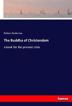 Anderson |  The Buddha of Christendom | Buch |  Sack Fachmedien