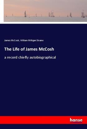 Mccosh / Sloane |  The Life of James McCosh | Buch |  Sack Fachmedien