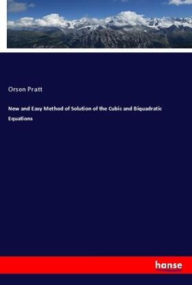 Pratt |  New and Easy Method of Solution of the Cubic and Biquadratic Equations | Buch |  Sack Fachmedien