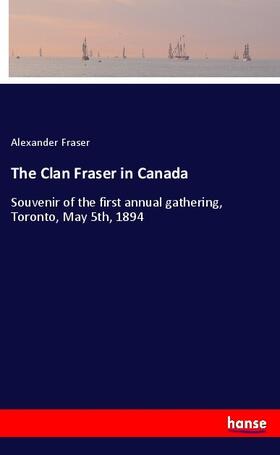 Fraser |  The Clan Fraser in Canada | Buch |  Sack Fachmedien