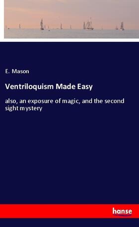 Mason |  Ventriloquism Made Easy | Buch |  Sack Fachmedien