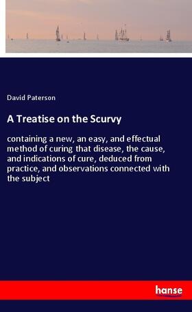 Paterson |  A Treatise on the Scurvy | Buch |  Sack Fachmedien