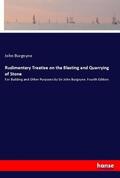 Burgoyne |  Rudimentary Treatise on the Blasting and Quarrying of Stone | Buch |  Sack Fachmedien