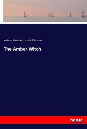 Meinhold / Duff Gordon |  The Amber Witch | Buch |  Sack Fachmedien